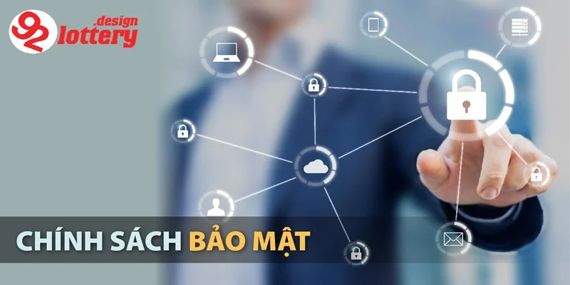 Chính Sách Bảo Mật 92LOTTERY - An Toàn Dữ Liệu Đỉnh Cao 8 Các yếu tố cần lưu ý trong chính sách bảo mật