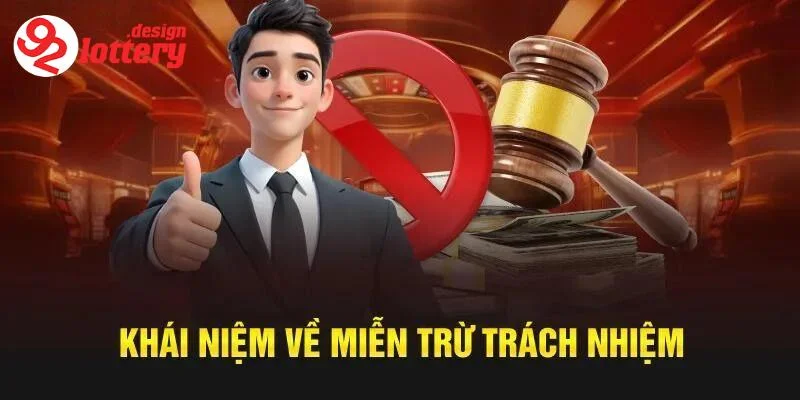 Miễn Trừ Trách Nhiệm 92LOTTERY - Rõ Quyền Lợi Và Nghĩa Vụ 7 Ý nghĩa của việc hiểu rõ chính sách miễn trừ trách nhiệm